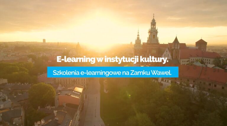 Szkolenia e-learningowe w instytucji kultury – Zamek Królewski na Wawelu